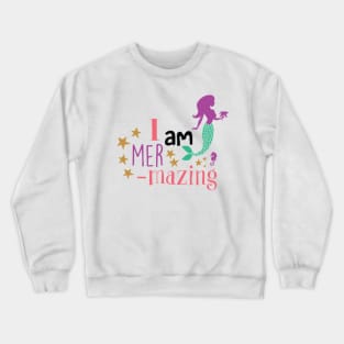 I am mer-mazing Crewneck Sweatshirt